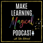 The Make Learning Magical Podcast
