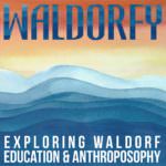 Waldorfy: Exploring Waldorf Education and Anthroposophy