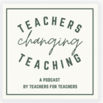 Teachers Changing Teachers