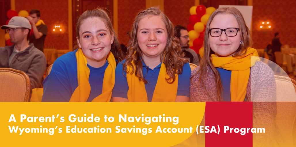 A Parent’s Guide to Navigating Wyoming’s Education Savings Account (ESA) Program